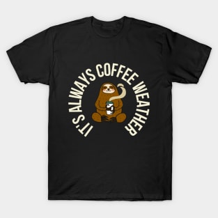 Sloth It's Always Coffee Weather T-Shirt